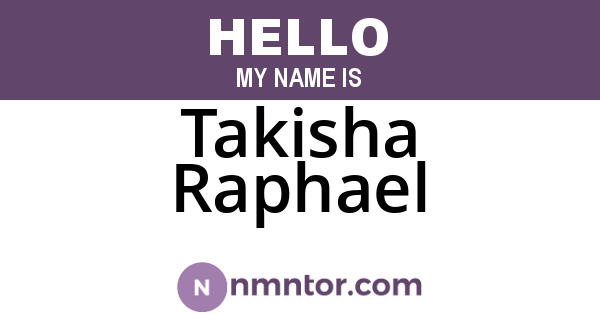 Takisha Raphael