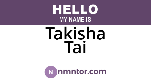 Takisha Tai