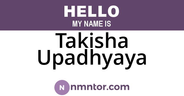 Takisha Upadhyaya