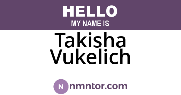 Takisha Vukelich