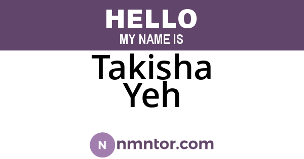 Takisha Yeh