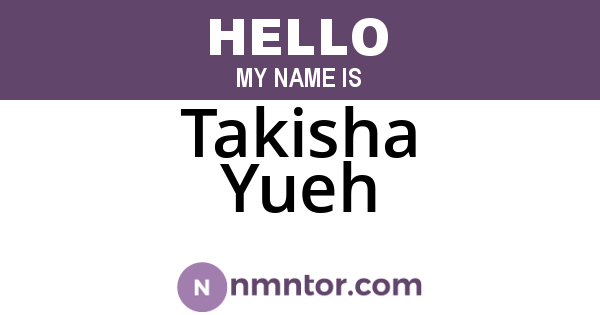 Takisha Yueh