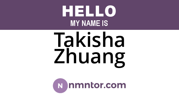 Takisha Zhuang