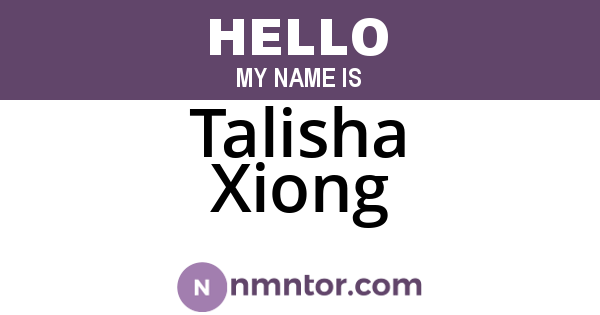 Talisha Xiong