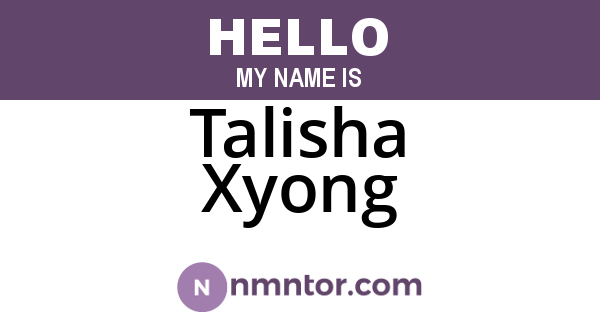 Talisha Xyong