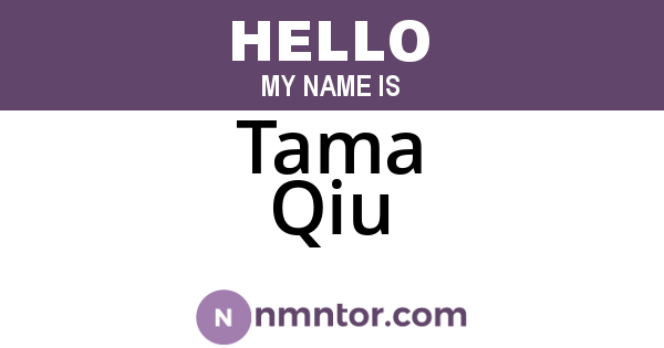 Tama Qiu