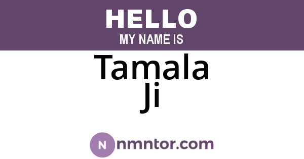 Tamala Ji