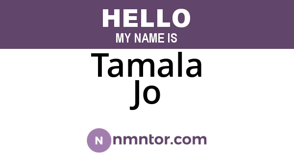 Tamala Jo