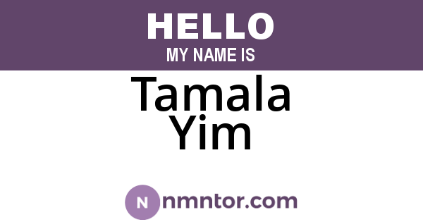 Tamala Yim