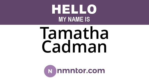Tamatha Cadman