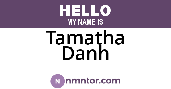 Tamatha Danh