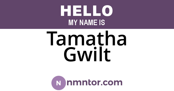 Tamatha Gwilt