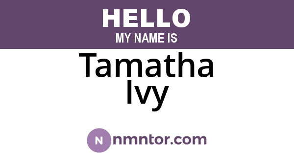 Tamatha Ivy