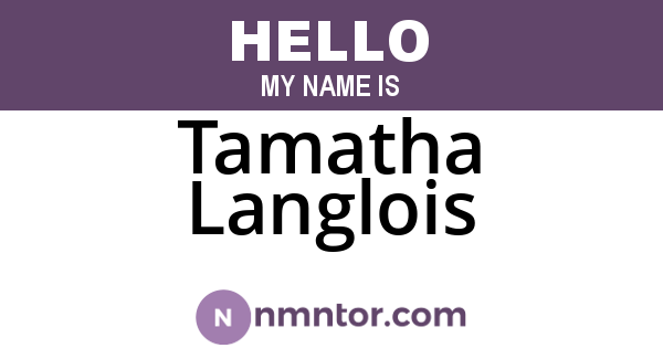 Tamatha Langlois