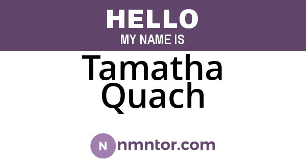 Tamatha Quach