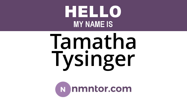 Tamatha Tysinger