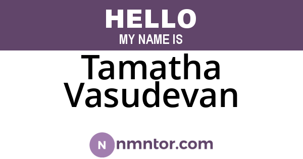 Tamatha Vasudevan