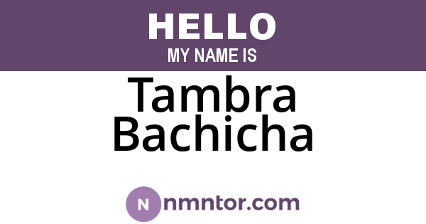Tambra Bachicha
