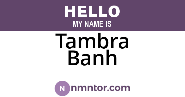 Tambra Banh