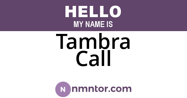 Tambra Call