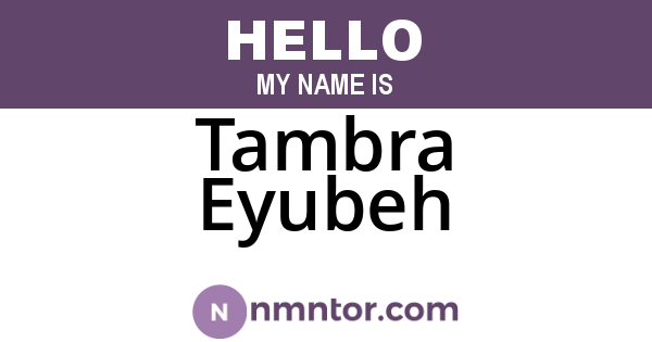 Tambra Eyubeh