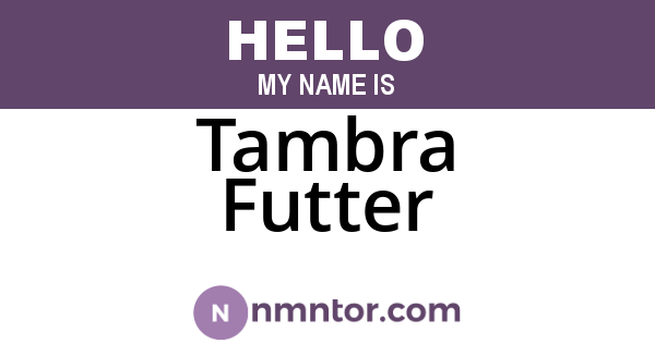 Tambra Futter