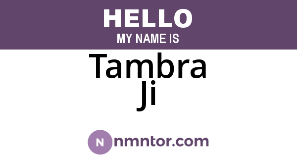 Tambra Ji