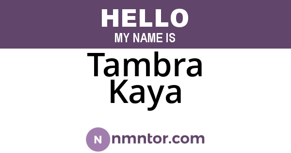 Tambra Kaya