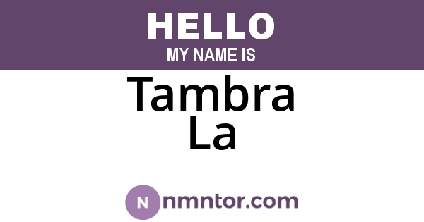 Tambra La