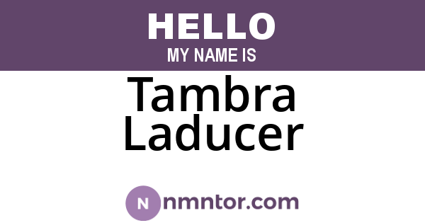 Tambra Laducer