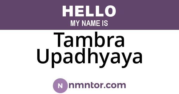 Tambra Upadhyaya