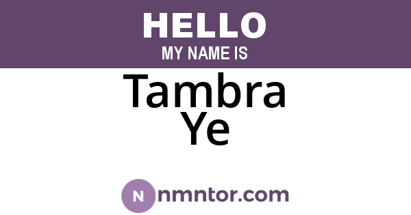 Tambra Ye