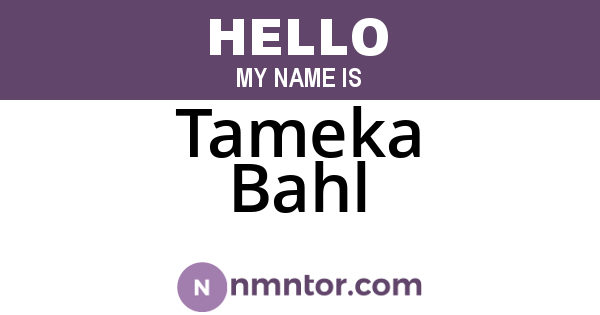 Tameka Bahl