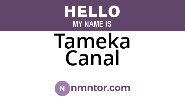 Tameka Canal