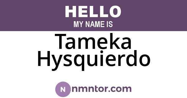 Tameka Hysquierdo