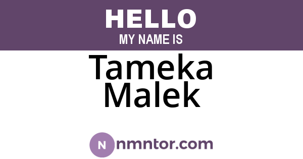 Tameka Malek