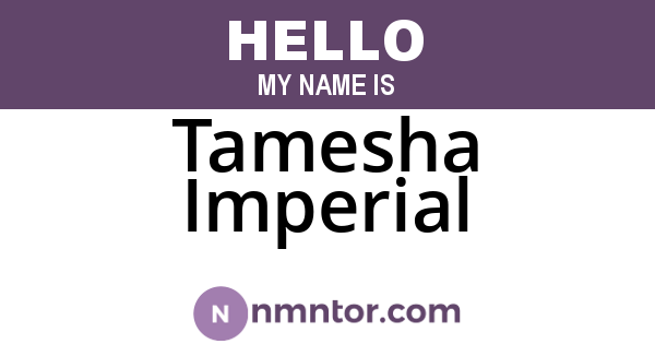 Tamesha Imperial