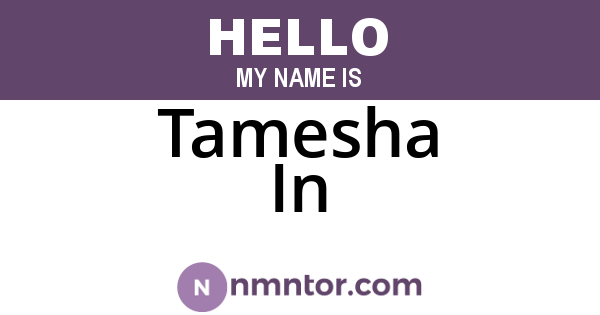 Tamesha In