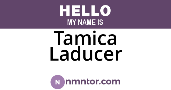 Tamica Laducer