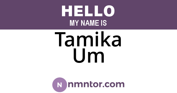 Tamika Um