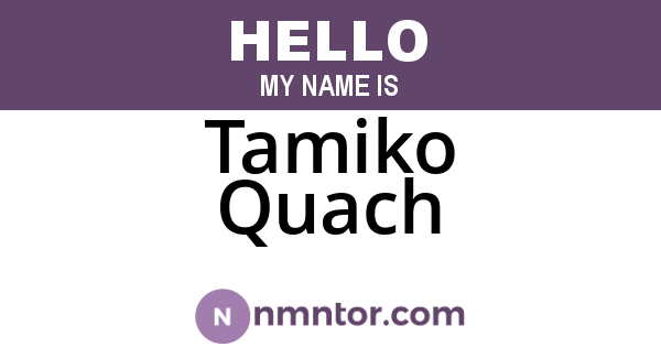 Tamiko Quach