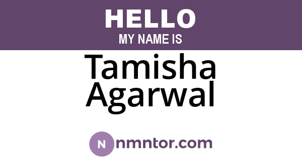 Tamisha Agarwal