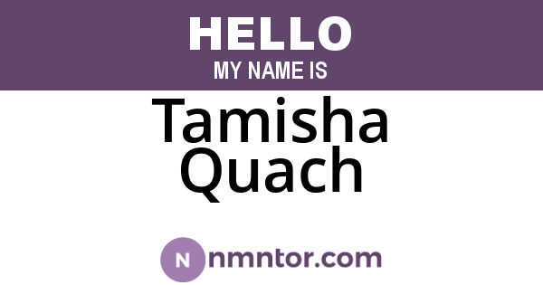Tamisha Quach