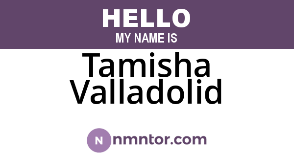 Tamisha Valladolid