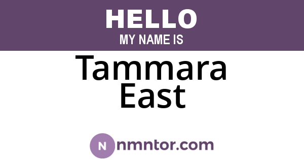 Tammara East