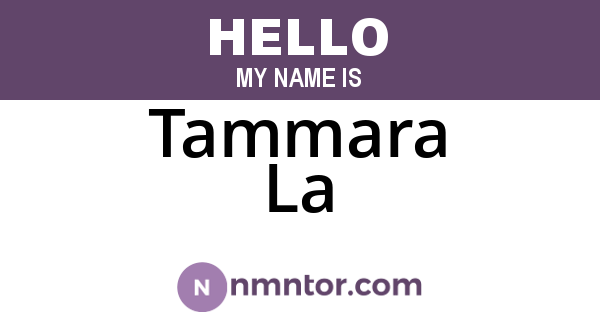 Tammara La