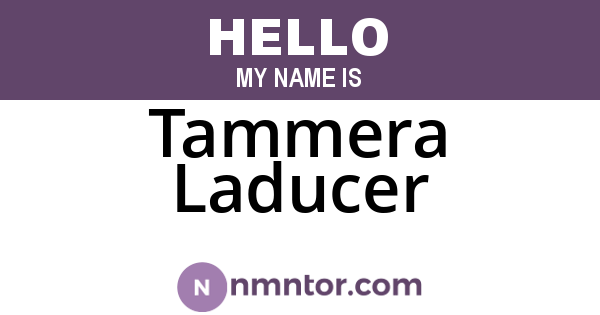 Tammera Laducer