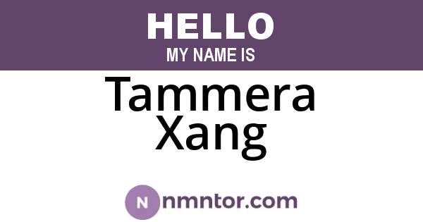 Tammera Xang