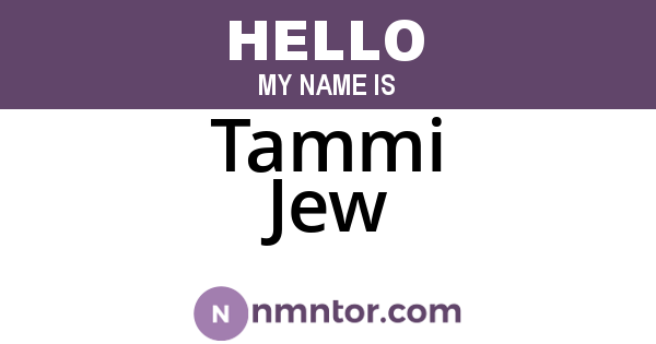 Tammi Jew
