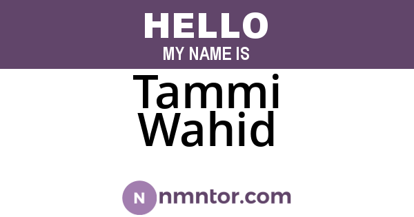Tammi Wahid
